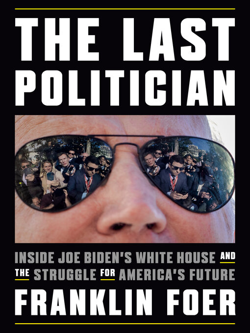 Title details for The Last Politician by Franklin Foer - Available
